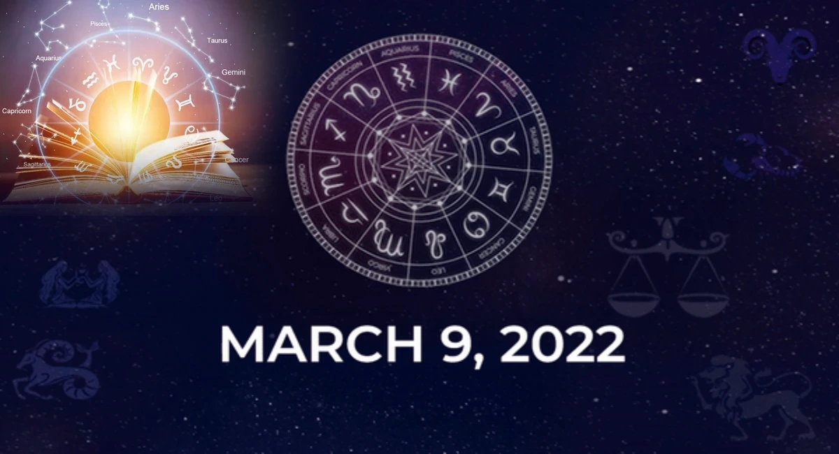 Horoscope Today March 9 : Astrological prediction for March 09, 2022, Check Your Signs